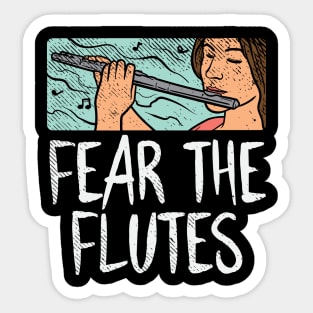 Fear The Flutes Sticker